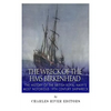 The Wreck of the HMS Birkenhead: The History of the British Royal Navy's Most Notorious 19th Century Shipwreck - Paperback