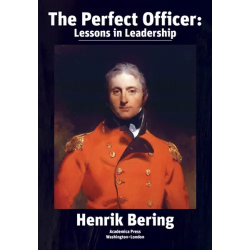 The Perfect Officer: Lessons in Leadership - Hardcover
