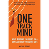 One Track Mind: What Running 150 Miles in a Day Can Teach You about Life - Paperback