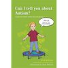 Can I Tell You about Autism?: A Guide for Friends, Family and Professionals - Paperback