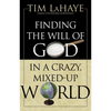 The Finding the Will of God in a Crazy, Mixed-Up World: How to Find God's Will in Your Life - Paperback
