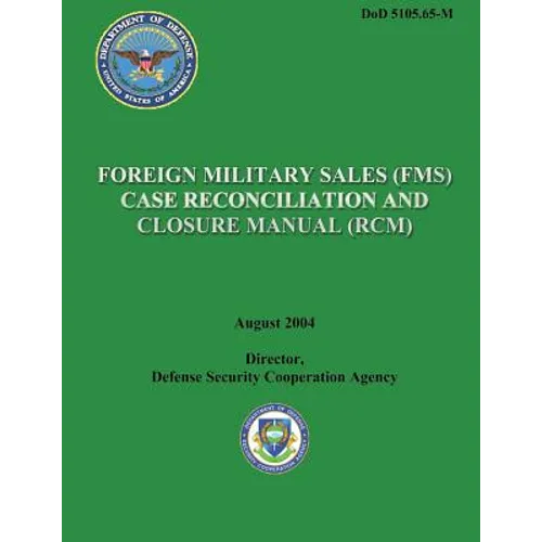 Foreign Military Sales (FMS) Case Reconciliation and Closure Manual (RCM) - Paperback