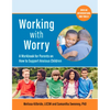 Working with Worry: A Workbook for Parents on How to Support Anxious Children - Paperback