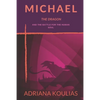 Michael, The Dragon: And the Battle for the Human Soul - Paperback