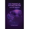 The Pendant of Hyacinth: Unearthed - Paperback