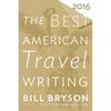 The Best American Travel Writing 2016 - Paperback