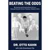 Beating the Odds: My Journey and Unconventional Life as a Holocaust Survivor, Farmer, Physician, Husband, Father - Paperback
