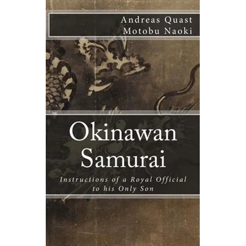 Okinawan Samurai: The Instructions of a Royal Official to his Only Son - Paperback