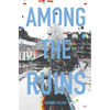 Among the Ruins - Paperback