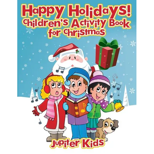 Happy Holidays!: Children's Activity Book for Christmas - Paperback