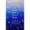 The Little Book of Moon Magic: Working with the Power of the Lunar Cycles - Hardcover