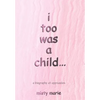 i too was a child...: a biography of oppression - Hardcover