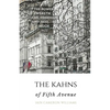 The KAHNS of Fifth Avenue: the Crazy Rhythm of Otto Hermann Kahn and the Kahn Family - Paperback