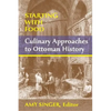 Starting with Food: Culinary Approaches to Ottoman History. Edited by Amy Singer - Paperback