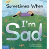 Sometimes When I'm Sad - Hardcover