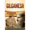 Gilgamesh: Una Fascinante Guía de la Epopeya del rey Gilgamesh - Paperback