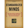 Standardized Minds: The High Price of America's Testing Culture and What We Can Do to Change It - Paperback