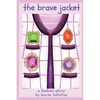 The Brave Jacket: A Fashion Story from The Busy Wardrobe - Paperback