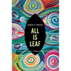 All Is Leaf: Essays and Transformations - Paperback