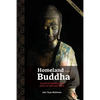 Homeland of the Buddha: A guide to the Buddhist holy places of India and Nepal - Paperback