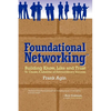 Foundational Networking: Building Know, Like and Trust to Create a Lifetime of Extraordinary Success - Paperback