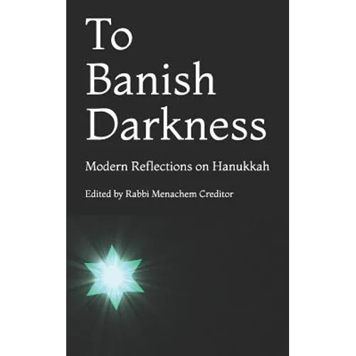 To Banish Darkness: Modern Reflections on Hanukkah - Paperback
