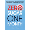 Zero Sugar / One Month: Reduce Cravings - Reset Metabolism - Lose Weight - Lower Blood Sugar - Paperback