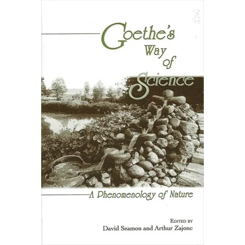 Goethe's Way of Science: A Phenomenology of Nature - Paperback