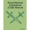 Royal Marines Combatives (CQB) Manual - Paperback