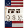 Chaining Down Leviathan: The American Dream of Self-Government 1776-1865 - Paperback