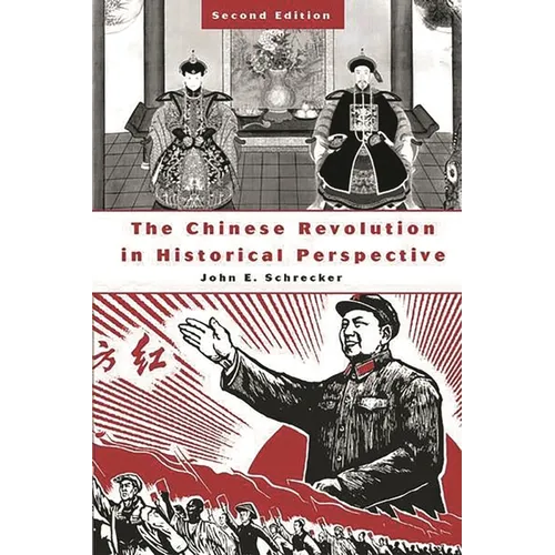 The Chinese Revolution in Historical Perspective: Second Edition - Paperback
