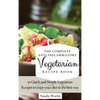 The Complete Anti-Inflammatory Vegetarian Recipes Book: 50 Quick and Simple Vegetarian Recipes to enjoy your diet in the best way - Hardcover