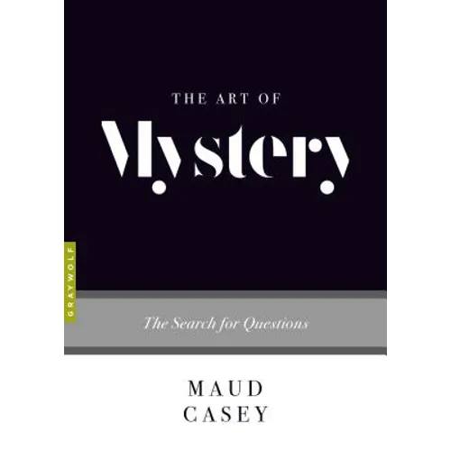 The Art of Mystery: The Search for Questions - Paperback
