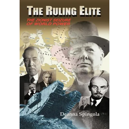 The Ruling Elite: The Zionist Seizure of World Power - Hardcover
