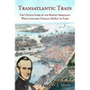 Transatlantic Train: The Untold Story of the Boston Merchant Who Launched Donald McKay to Fame - Paperback