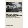 Amaza Lee Meredith Imagines Herself Modern: Architecture and the Black American Middle Class - Hardcover