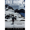 Free Outside: A Trek Against Time and Distance - Paperback