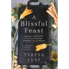 A Blissful Feast: Culinary Adventures in Italy's Piedmont, Maremma, and Le Marche - Paperback