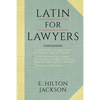 Latin for Lawyers. Containing: I: A Course in Latin, with Legal Maxims & Phrases as a Basis of Instruction II. a Collection of Over 1000 Latin Maxims - Paperback