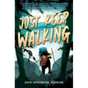 Just Keep Walking - Hardcover