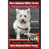 West Highland White Terrier Training Book for Dogs and Puppies by Bone Up Dog Training for Dogs and Puppies: Are You Ready to Bone Up? Simple Steps * - Paperback