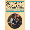 Abraham Lincoln and the Bible: A Complete Compendium - Paperback