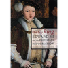 The Boy King: Edward VI and the Protestant Reformation - Paperback