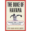 The Duke of Havana: Baseball, Cuba, and the Search for the American Dream - Paperback