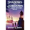 Shadows at Jamestown: The Virginia Mysteries Book 6 - Hardcover