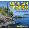 Michigan Rocks!: A Guide to Geologic Sites in the Great Lakes State - Paperback