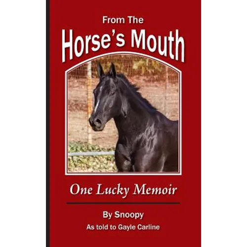From the Horse's Mouth: One Lucky Memoir - Hardcover