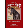 From the Horse's Mouth: One Lucky Memoir - Hardcover