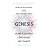 Genesis: Artificial Intelligence, Hope, and the Human Spirit - Hardcover