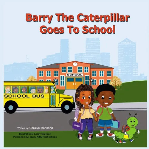 Barry the Caterpillar Goes to School - Paperback